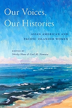 Front cover image for Our voices, our histories : Asian American and Pacific Islander women