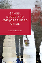 Gangs, drugs and (dis)organised crime