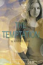The temptation : a Kindred novel