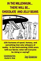 In the millennium ... there will be ... chocolate and jelly beans