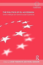 The politics of EU accession : Turkish challenges and Central European experiences