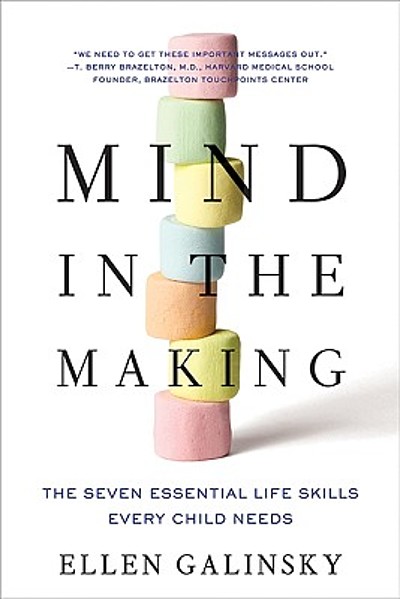 Mind in the making : the seven essential life skills every child needs ...