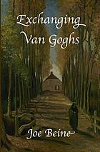 Exchanging Van Goghs : a novella