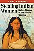 Stealing Indian women : native slavery in the... by  Carl J Ekberg 