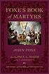 Foxe's book of martyrs by John Foxe