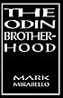 The Odin brotherhood : a non-fiction account of... by  M  L Mirabello 