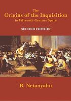 The origins of the Inquisition in fifteenth century Spain
