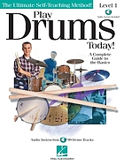 Play drums today! Level one : the ultimate self-teaching method : a complete guide to the basics