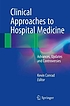 Clinical approaches to hospital medicine : advances,... by Kevin Conrad