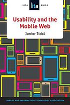 Usability and the mobile web : a LITA guide