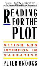 Reading for the plot : design and intention in narrative.