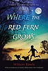 Where the red fern grows - the story of two dogs... by Wilson Rawls