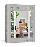 Made for Living : Eclectic Interiors for All Sorts of Styles