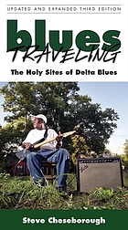 Blues traveling : the holy sites of Delta blues