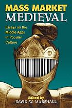 Mass market medieval : essays on the Middle Ages in popular culture