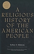 A religious history of the American people 著者： Sydney E Ahlstrom