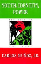 Youth, identity, power : the Chicano movement