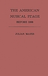 The American musical stage before 1800 door Julian Mates