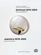 Schmuck 1970-2015 : Sammlung Bollmann : Fritz Maierhofer retrospektive : Fritz Maierhofer retrospective = Jewellery 1970-2015 : Bollmann Collection