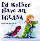 I'd rather have an iguana