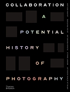 Collaboration : a potential history of photography