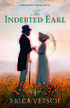 The indebted earl by  Erica Vetsch 