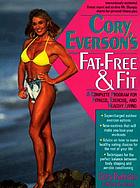 Cory Everson's Fat-Free & Fit: A Complete Program for Fitness, Exercise,  and Healthy Living: Everson, Cory, Jacobs, Carole: 9780399518584: Books 