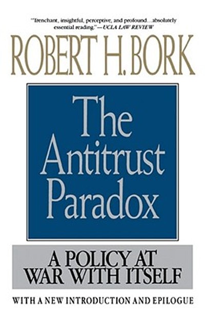 The Antitrust Paradox Book Forum Featuring Robert H. Bork, Jr. 