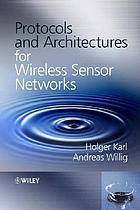 Protocols and architectures for wireless sensor networks