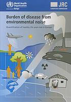 Burden of disease from envionmental noise : quantification of healthy life years lost in Europe
