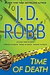 Time of death. by  J  D Robb 