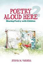 Poetry aloud here 2 : sharing poetry with children