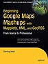 Beginning Google Maps mashups with mapplets, KML... by  Sterling Udell 