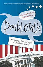 Doubletalk : the language, code, and jargon of a presidential election