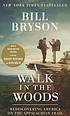 A walk in the woods : rediscovering America on... by  Bill Bryson 