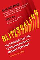 Blitzscaling : the lightning-fast path to building massively valuable businesses