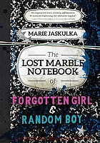 The lost marble notebook of Forgotten Girl and Random Boy