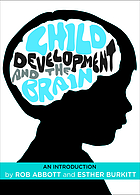 Child development and the brain : an introduction