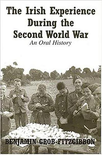 The Irish Experience During The Second World War An Oral History      30092410 400 