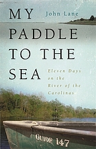 My Paddle to the Sea : Eleven Days on the River of the Carolinas