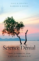 Science denial : why it happens and what to do about it