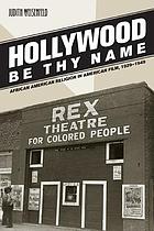 Hollywood Be Thy Name : African American Religion in American Film, 1929-1949.