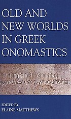 Old and new worlds in Greek onomastics