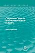 Corporate Crime in the Pharmaceutical Industry... by John Braithwaite