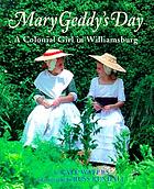 Mary Geddy's day : a Colonial girl in Williamsburg