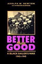 Better than good : a Black sailor's war, 1943-1945
