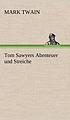 Tom Sawyers Abenteuer und Streiche by Mark Twain