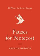 Pauses for Pentecost : 50 words for Easter people