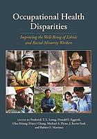 Occupational health disparities : improving the well-being of ethnic and racial minority workers