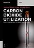 Carbon dioxide utilisation. Volume 1, Fundamentals by Michael North